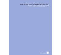 A Philosophical Essay on Probabilities (1902 )
