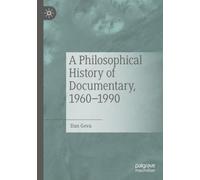 A Philosophical History of Documentary, 1960-1990