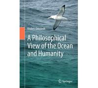 A Philosophical View of the Ocean and Humanity (Springerbriefs in Environmental Science)
