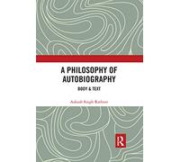 A Philosophy of Autobiography: Body & Text – Routledge