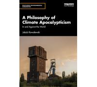 A Philosophy of Climate Apocalypticism : In and Against the World