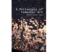 A Philosophy of Computer Art – Routledge