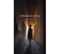 A Philosophy of Fear