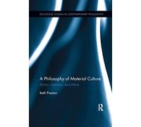 A Philosophy of Material Culture: Action, Function, and Mind (Routledge Studies in Contemporary Philosophy)