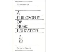 A Philosophy of Music Education (Second Edition)