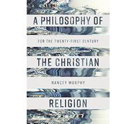 A Philosophy of the Christian Religion: For the Twenty-first Century