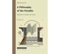 A Philosophy of the Possible: Modalities in Thought and Culture: 333 (Contemporary Russian Philosophy, 333)