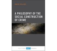 A Philosophy of the Social Construction of Crime