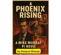 A Phoenix Rising: A Mike Murray PI Novel