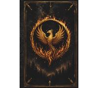 A Phoenix-Themed Lined Journal: Rise From the Ashes Then Spread Your Wings and Fly