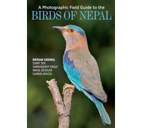 A Photographic Field Guide to the Birds of Nepal