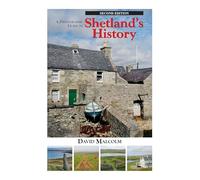 A Photographic Guide to Shetland's History