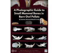 A Photographic Guide to Small Mammal Bones in Barn Owl Pellets
