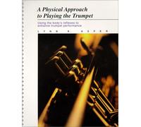A Physical Approach to Playing the Trumpet: Using the Body's Reflexes to Enchance Trumpet Performance
