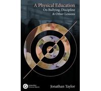 A Physical Education : On Bullying, Discipline and Other Lessons