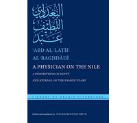 A Physician on the Nile: A Description of Egypt and Journal of the Famine Years: 74 (Library of Arabic Literature)