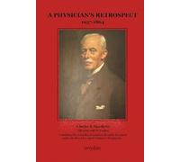 A Physician’s Retrospect 1937 - 1864