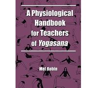 A Physiological Handbook for Teachers of Yogasana