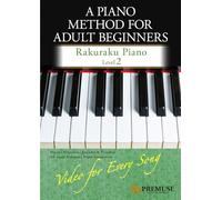 A Piano Method for Adult Beginners: Rakuraku Piano Level 2: Step Up Easily with Famous Songs + Video Tutorials for Every Piece (Rakuraku Piano: A Piano Method for Adult Beginners)