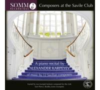 Alexander Karpeyev - The Composers at the Saville Club: A piano recital by Alexander Karpeyev