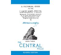 The Central Fells: Volume 3 A Pictorial Guide to the Lakeland Fells (Wainwright Readers Edition)