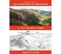 A Pictorial Guide to the Mountains of Snowdonia 4: The Southern Peaks