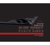 A Pictorial History of the B-2A Spirit Stealth Bomber – Schiffer Publishing