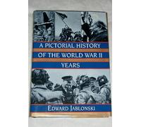 A Pictorial History of the World War II Years