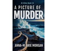 A PICTURE OF MURDER: Book 15 in the DI Giles Series (DI Giles Suspense Thriller Series)