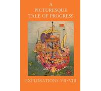 A Picturesque Tale of Progress: Explorations VII-VIII