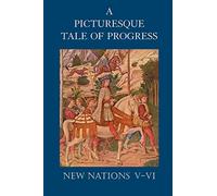 A Picturesque Tale of Progress: New Nations V-VI