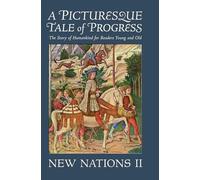 A Picturesque Tale of Progress: The Story of Humankind for Readers Young and Old: New Nations II