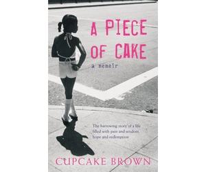 A Piece Of Cake by Cupcake Brown (2006-10-02)
