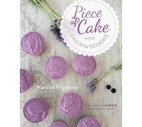 A Piece of Cake: Easy Raw Desserts