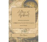 A Piece of My Heart: Affirmation Coloring Book (Nautical Theme): for Fathers Healing from Adult Child Estrangement