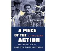 A Piece of the Action: Race and Labor in Post-Civil Rights Hollywood