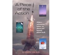 A Piece of the Action: STEM++ adventures below, on, above and beyond planet Earth