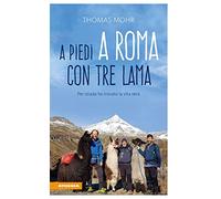 A piedi a Roma con tre lama: Per strada ho trovato la vita vera
