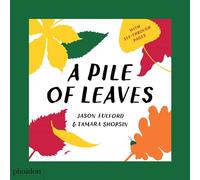 A Pile of Leaves: Published in collaboration with the Whitney Museum of American Art