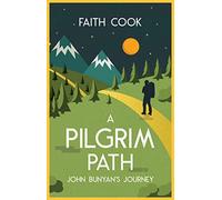 A Pilgrim Path: John Bunyan's Journey