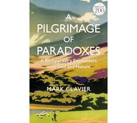A Pilgrimage of Paradoxes : A Backpacker’s Encounters with God and Nature