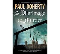 A Pilgrimage to Murder: A Medieval Mystery Set in 14th Century London: 17 (A Brother Athelstan Mystery)