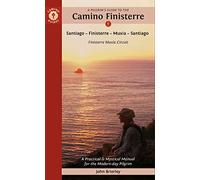 A Pilgrim's Guide to the Camino Finisterre: Including Muxía Circuit: Santiago - Finisterre - Muxía - Santiago: Including MúXia Circuit: Santiago - Finisterre - Muxía - Santiago