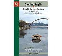 A Pilgrim's Guide to the Camino Inglés: The English Way also known as the Celtic Camino: Ferrol & Coruña - Santiago (Camino Guides)