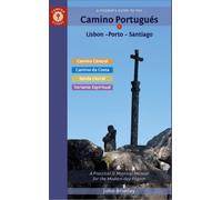 A Pilgrim's Guide to the Camino PortugueS : Lisbon - Porto - Santiago / Camino Central, Camino Da Costa, Variente Espiritual & Senda Litoral