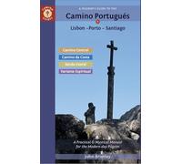 A Pilgrim's Guide to the Camino Portugués Lisbon - Porto - Santiago: including Camino Central, Variente Espiritual, Camino da Costa, & Senda Litoral: ... Da Costa, Variente Espiritual & Senda Litoral