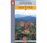 A Pilgrim's Guide to the Camino Sanabres & Camino Invierno : Ourense - a Laxe - Santiago Ponferrada - a Laxe - Santiago