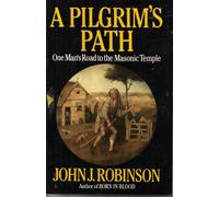 A Pilgrim's Path: One Man's Road to the Masonic Temple