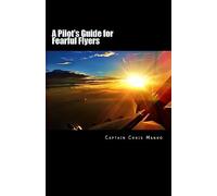 A Pilot's Guide for Fearful Flyers