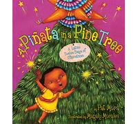 A Piñata in a Pine Tree: A Latino Twelve Days of Christmas: A Christmas Holiday Book for Kids